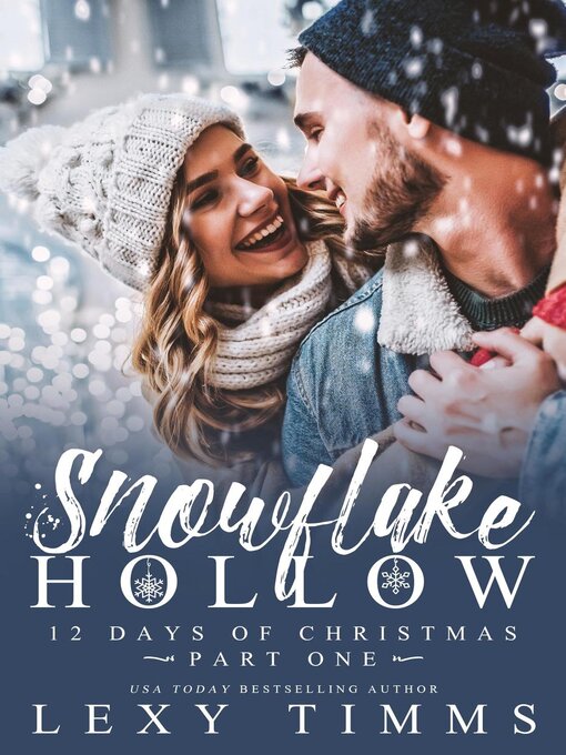 Title details for Snowflake Hollow--Part 1 by Lexy Timms - Available